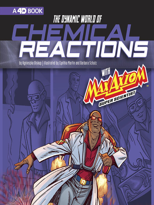 Title details for The Dynamic World of Chemical Reactions with Max Axiom, Super Scientist by Agnieszka Biskup - Wait list